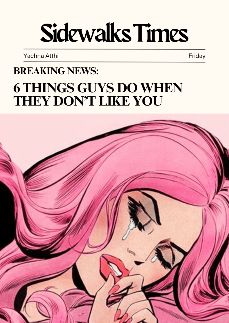 6 Things Guys Do When They Don’t Like You